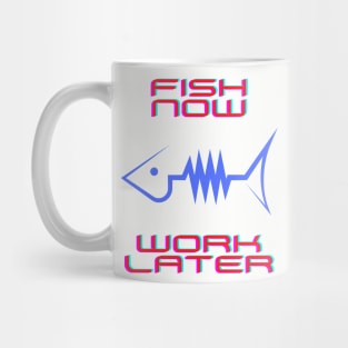 Fish now work later Mug